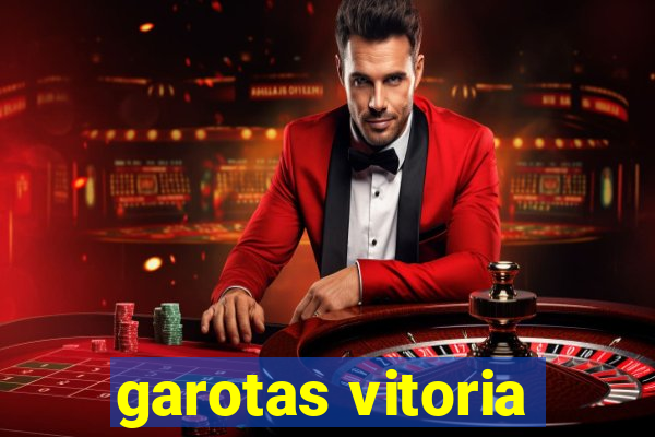 garotas vitoria